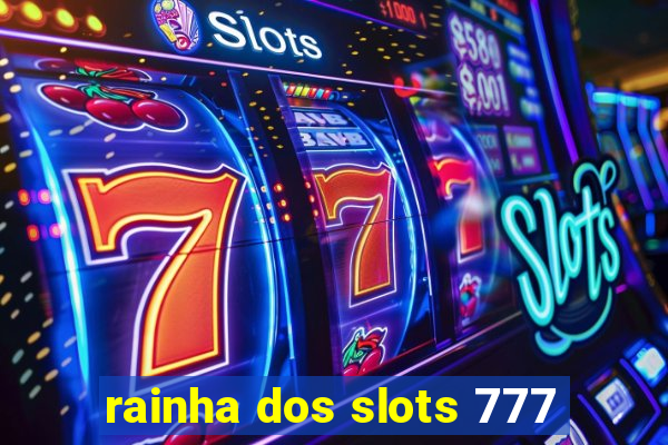 rainha dos slots 777